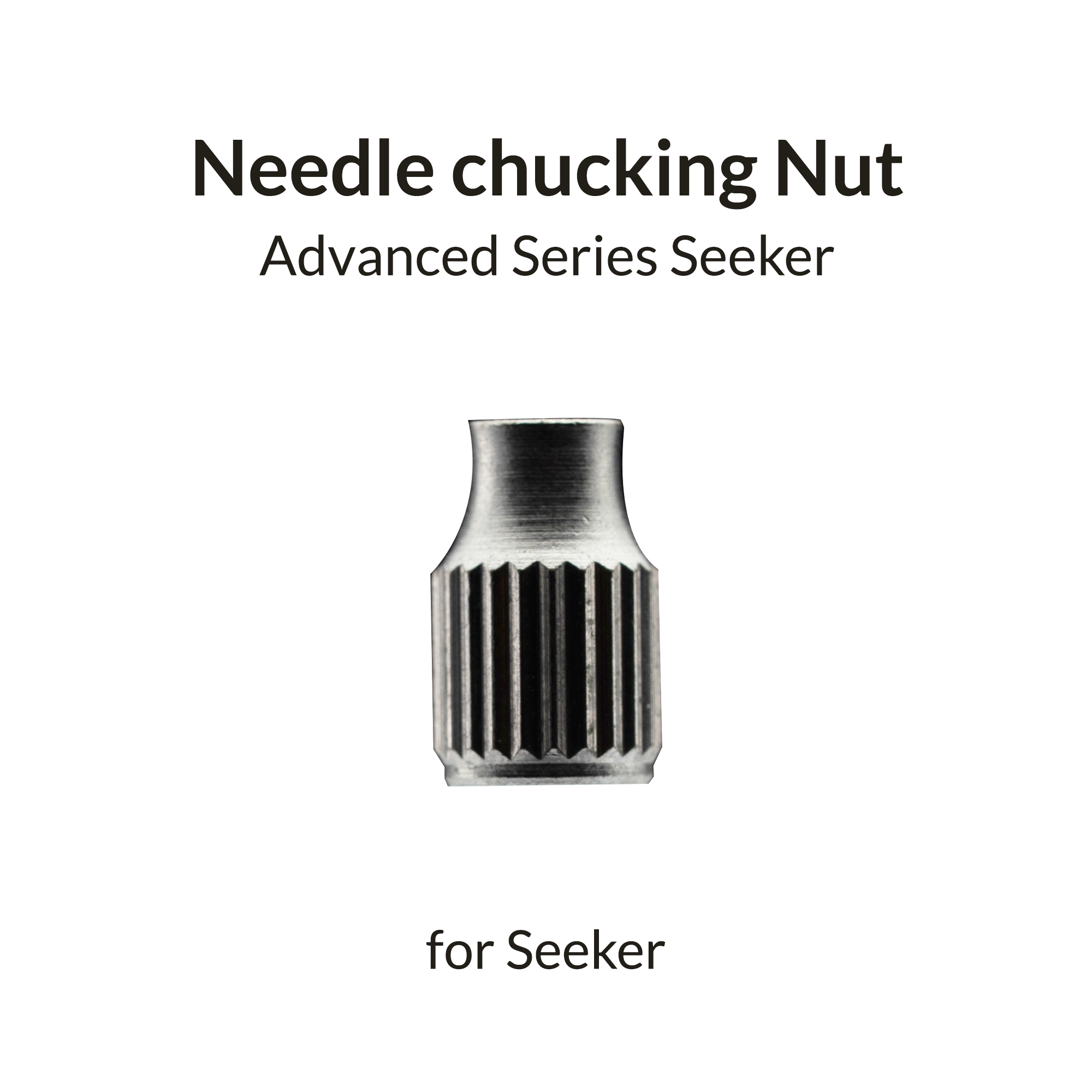 Seeker Needle Chucking Nut