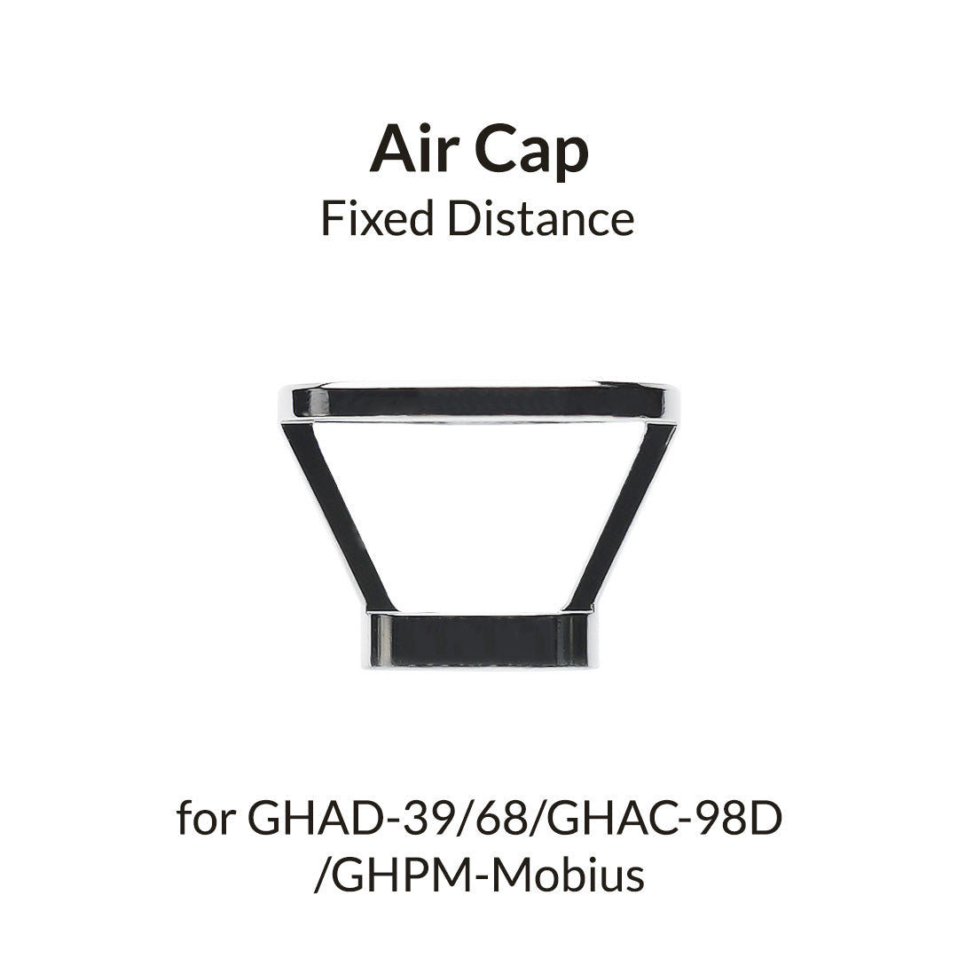 Fixed Distance Air Cap